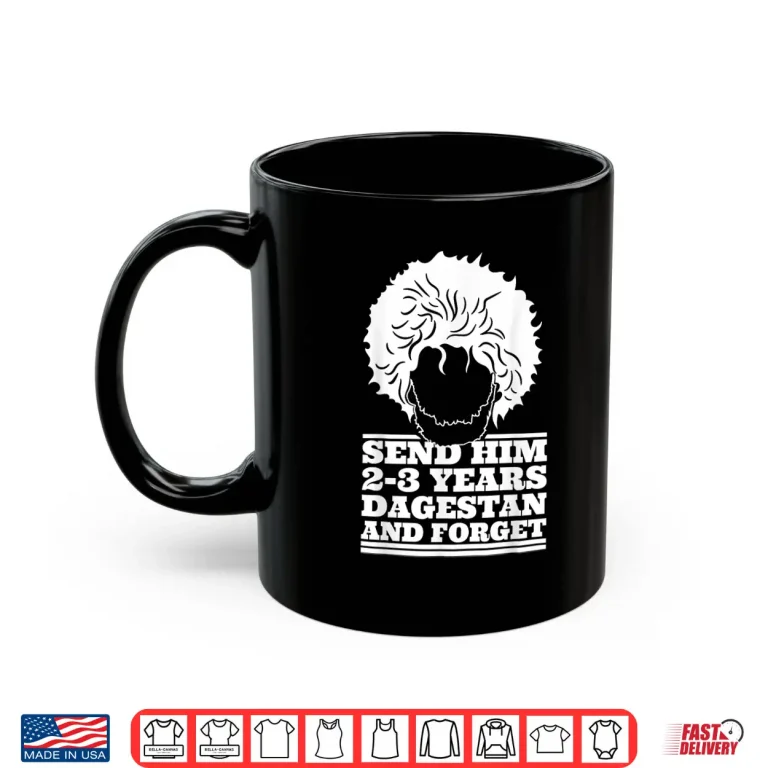 Mug Send Him Two Three Years Dagestan MMA Wrestling Meme Shirt