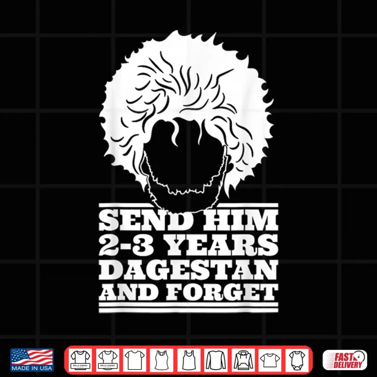 Design Send Him Two Three Years Dagestan MMA Wrestling Meme Shirt