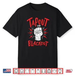 Tapout Or Blackout Mma Mixed Martial Arts Professional Shirt