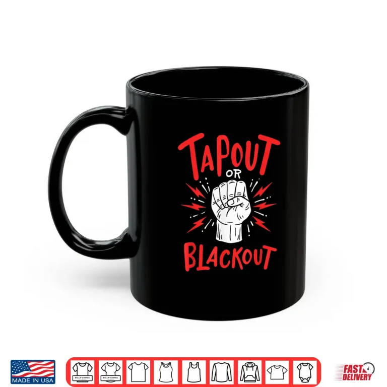 Mug Tapout Or Blackout MMA Mixed Martial Arts Professional Shirt