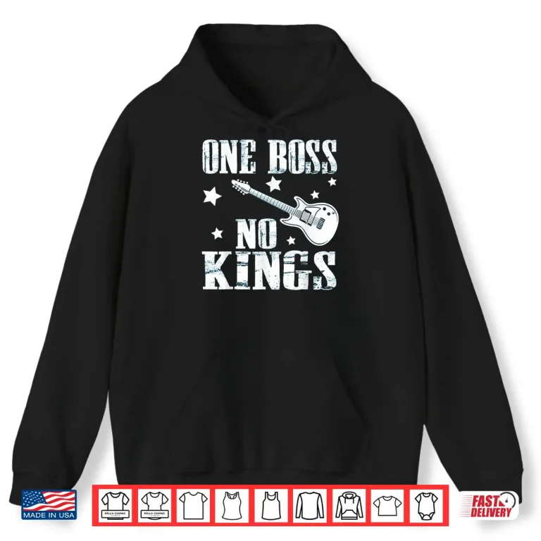 Hoodie One Boss No Kings Monarchy Political Freedom Shirt