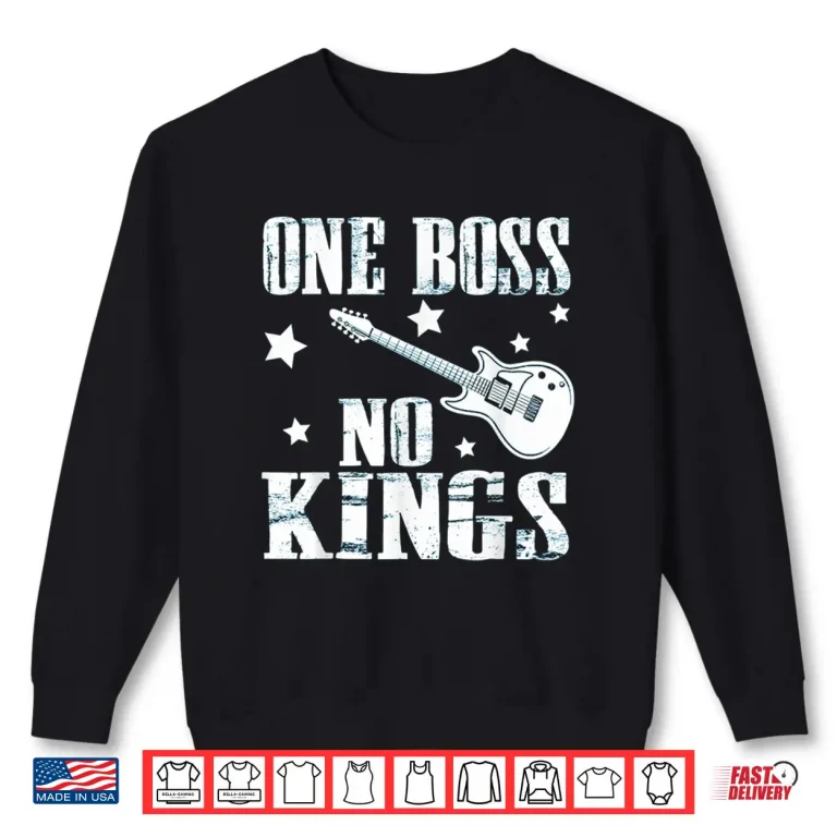 Sweatshirt One Boss No Kings Monarchy Political Freedom Shirt