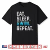 Eat Sleep Swim Repeat Swimming Swimmer Professional Graphic Shirt