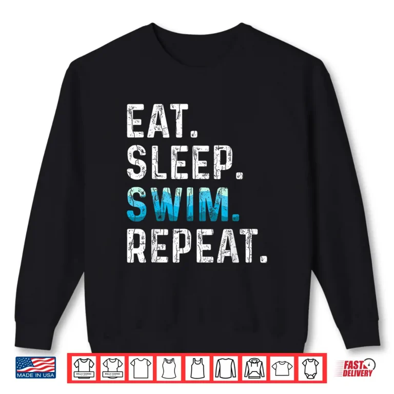 Sweatshirt Eat Sleep Swim Repeat Swimming Swimmer Professional Graphic Shirt