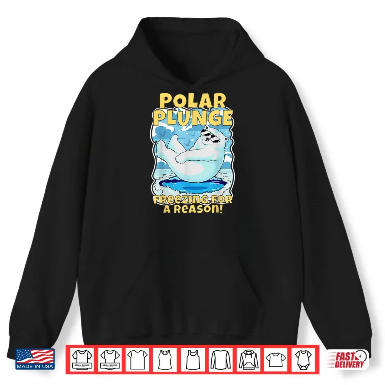 Hoodie Freezing For A Reason Cool Polar Bear Polar Plunge Swimming Shirt
