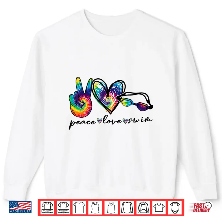 Sweatshirt Peace Love Swim Tie Dye Swimmer Summer Trip Gift Shirt