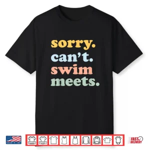 Sorry Cant Swim Meets Swimming Swimmer Parent Identity Shirt