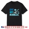Eat My Bubbles Swim Team Swimmer Professional Humor Funny Shirt