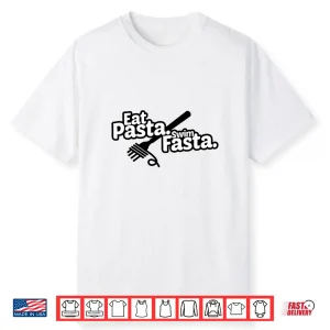 Eat Pasta Swim Fasta Swimming Swimmer Professional Humor Gift Shirt