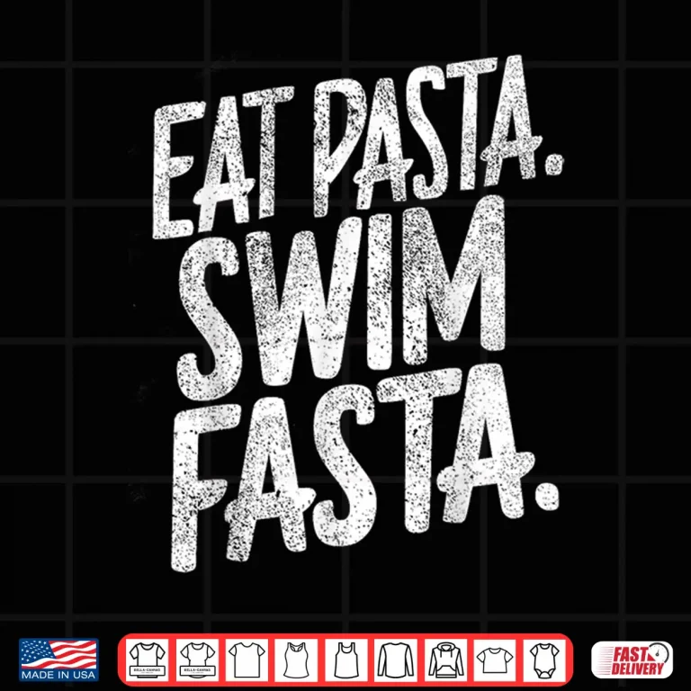 Design Eat Pasta Swim Fasta Swimmer Professional Swimming Humor Shirt