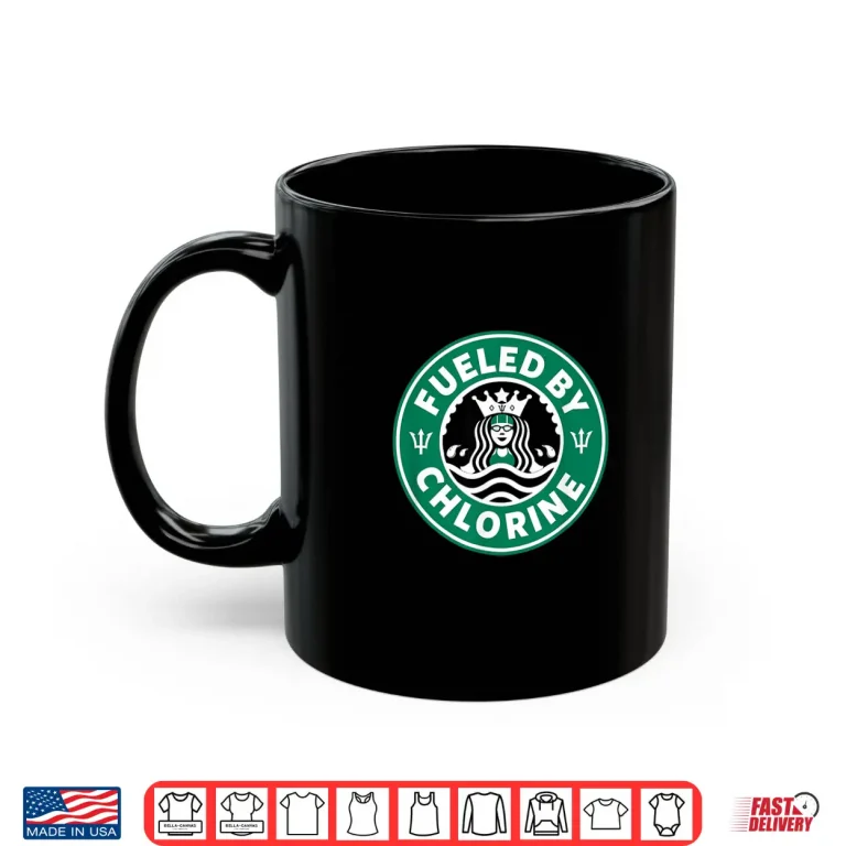 Mug Fueled By Chlorine Swim Team Swimming Professional Humor Shirt