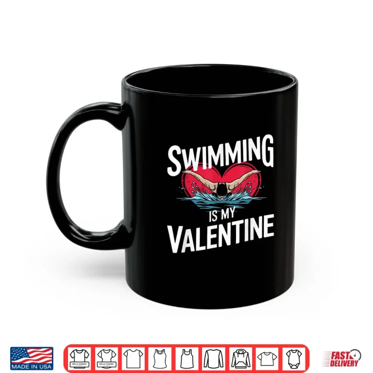Heart Love Sport Swimming Is My Valentine Professional Graphic Shirt 3 Mug Heart Love Sport Swimming Is My Valentine Professional Graphic Shirt