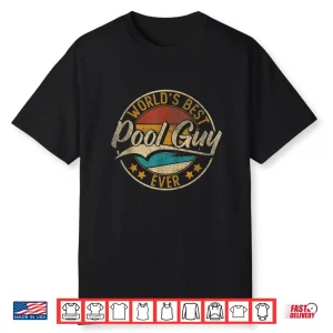 Maintenance Professional Worlds Best Pool Guy Swimming Pool Shirt