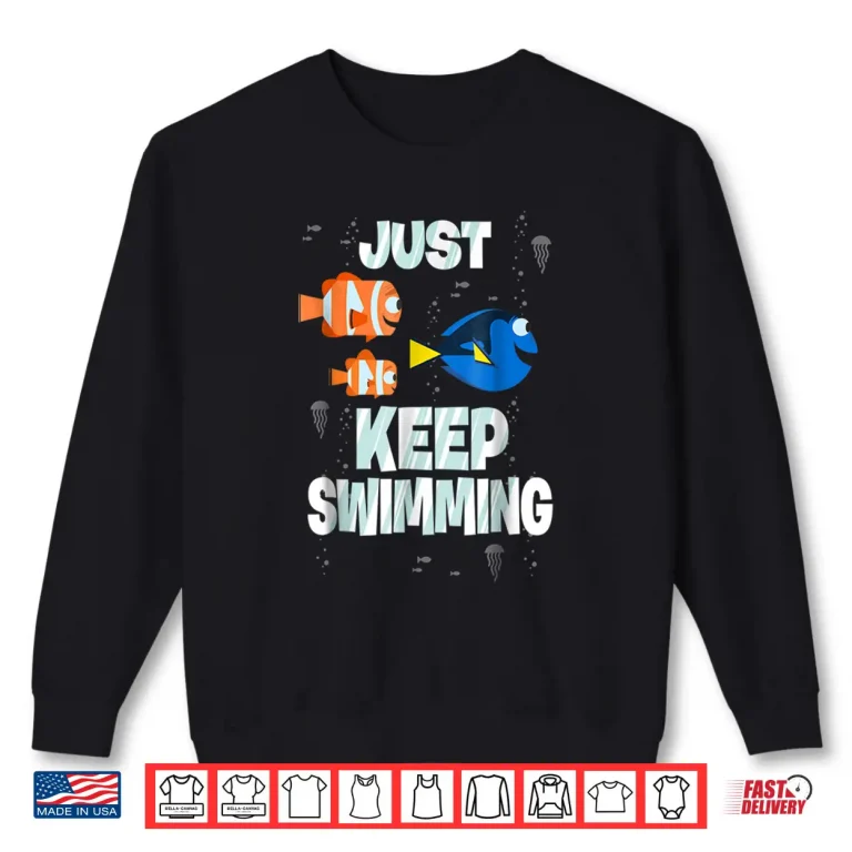 Sweatshirt Just Keep Swimming Disney Finding Dory Professional Movie Graphic Shirt