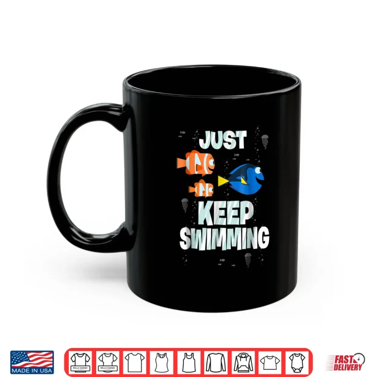 Mug Just Keep Swimming Disney Finding Dory Professional Movie Graphic Shirt