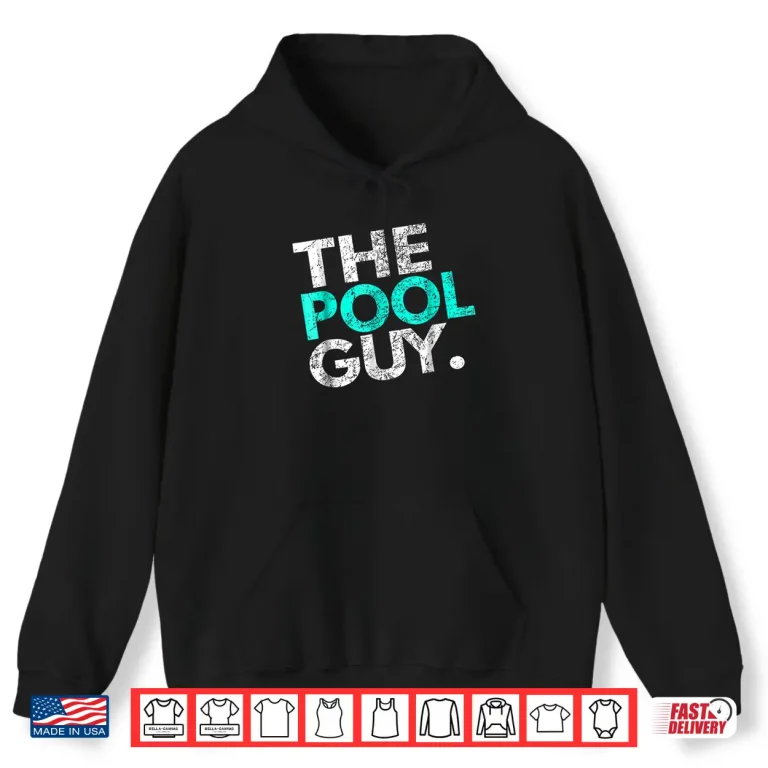 Hoodie Professional Service Expert Pool Guy Swimming Pool Identity Shirt