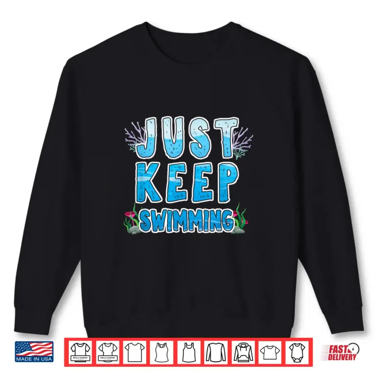 Sweatshirt Sport Diver Surfer Just Keep Swimming Professional Athletic Shirt