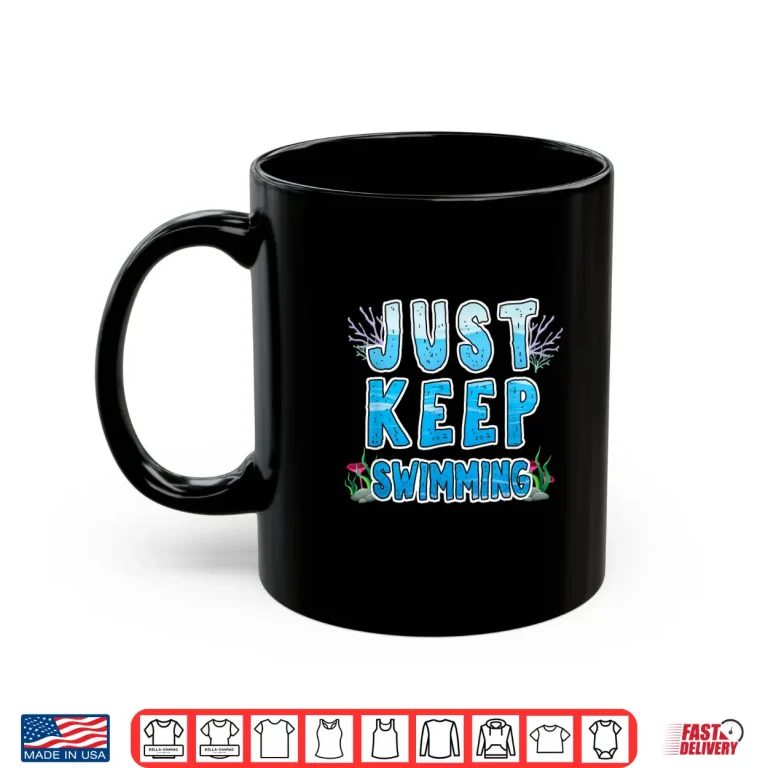 Mug Sport Diver Surfer Just Keep Swimming Professional Athletic Shirt
