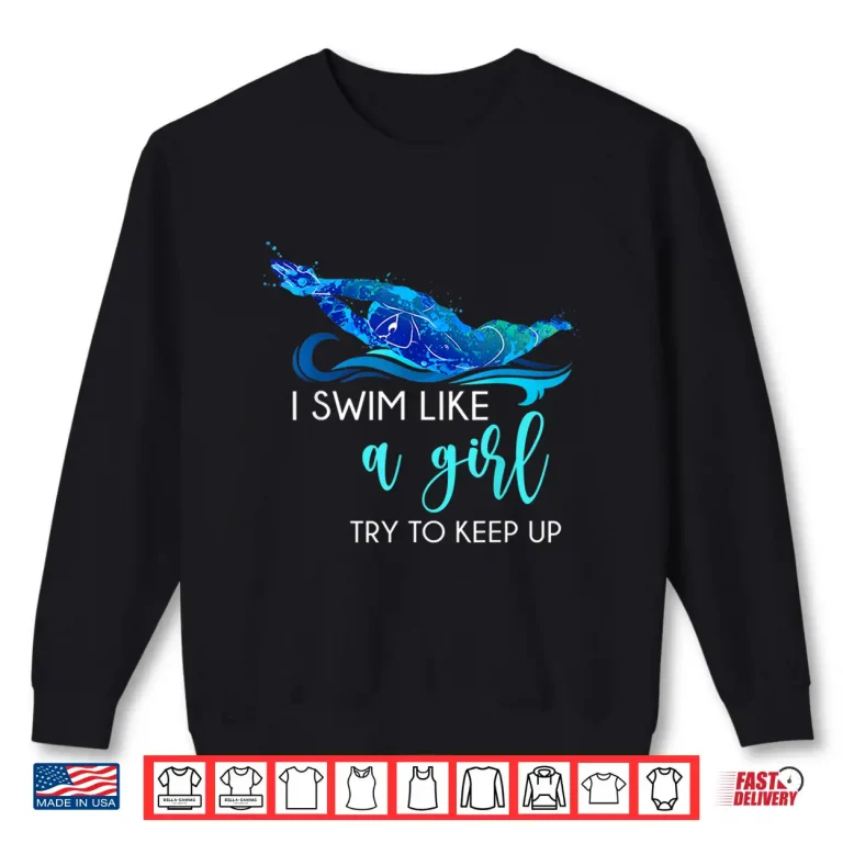 Sweatshirt Try To Keep Up Swimming Swimmer Professional Humor Funny Shirt