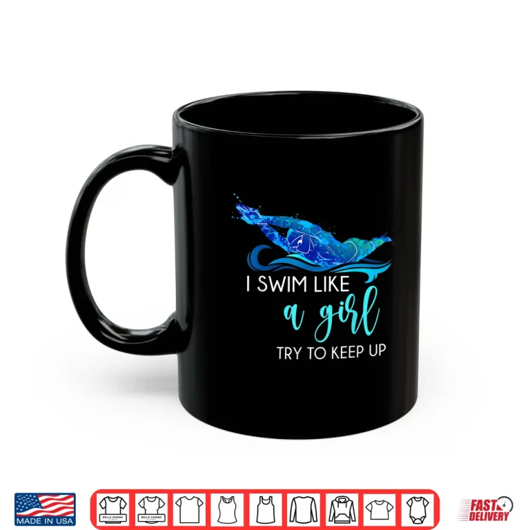 Mug Try To Keep Up Swimming Swimmer Professional Humor Funny Shirt