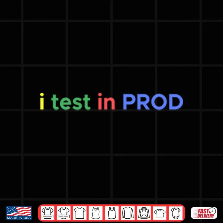 Design I Test In Prod Coding Funny Humor Joke Developer Engineer Shirt