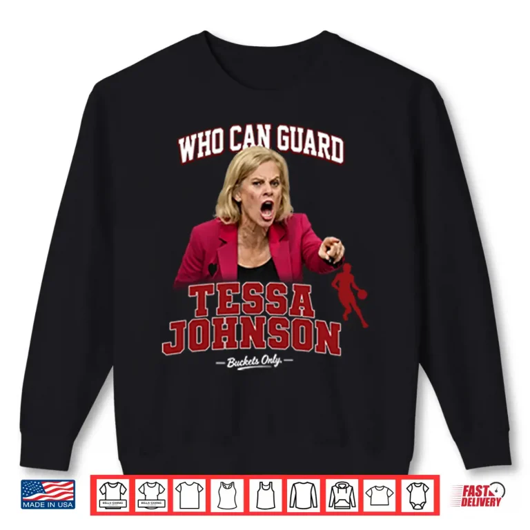 Sweatshirt Kim Mulkey Who Can Guard Tessa Johnson Shirt