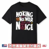 No King No War No Ice Shirt