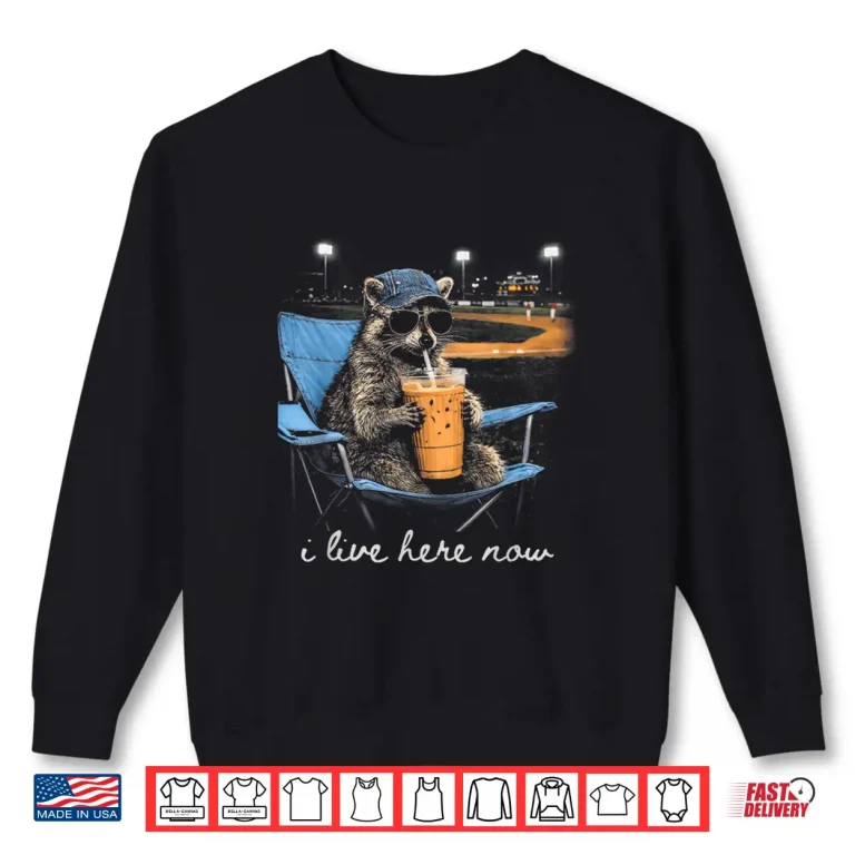 Sweatshirt Funny Raccoon Ballfield Baseball Field I Live Here Now Shirt