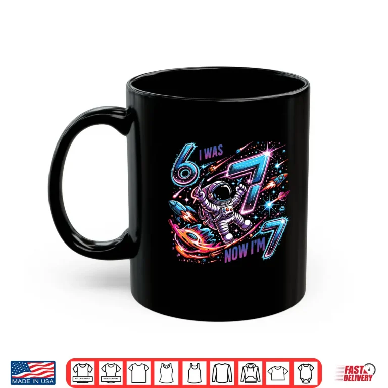 Mug I was 6 Now Im 7 Space Birthday Boy for Kids Shirt