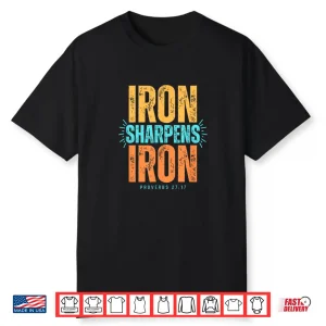 Iron Sharpens Proverbs Faith Unisex Shirt