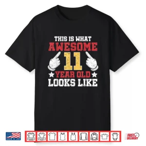 This Is What An Awesome 11 Year Old Looks Like 11Th Birthday Shirt