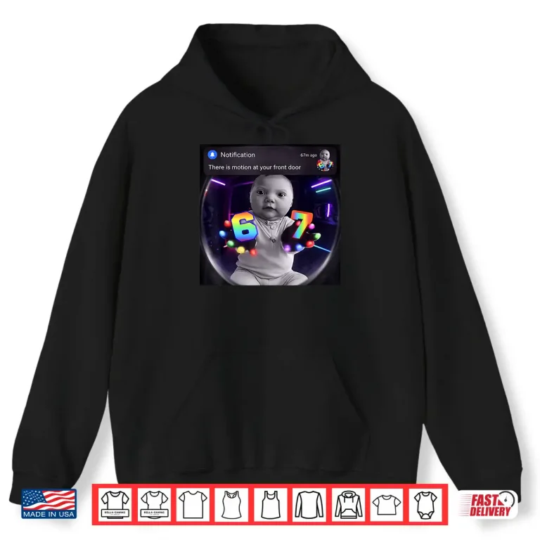 Hoodie Funny Ai Baby Gloves Led 67 Motion at Your Front Door Meme Shirt
