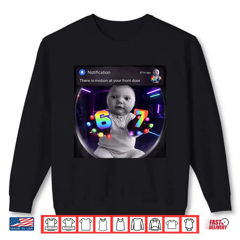Sweatshirt Funny Ai Baby Gloves Led 67 Motion at Your Front Door Meme Shirt