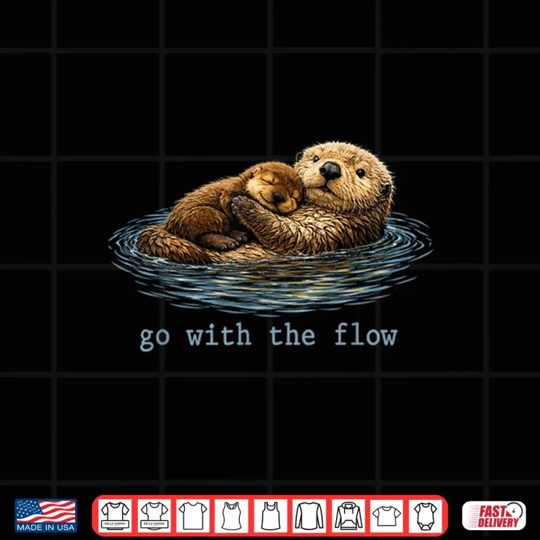 Design Go with The Flow Sea Otter Mother Day Shirt