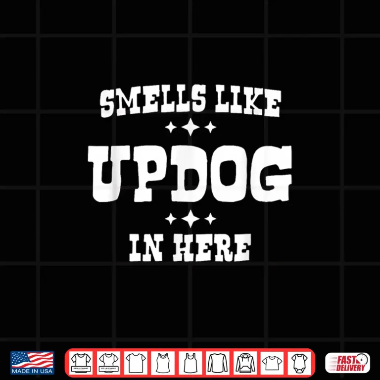 Design Funny Smells Like Updog in Here Silly Humor Joke Shirt