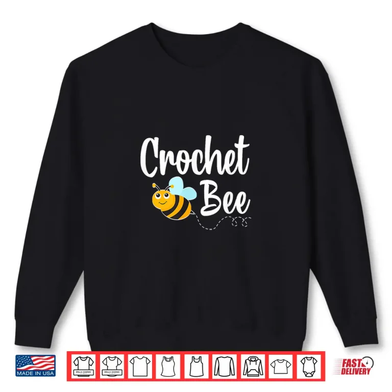 Sweatshirt Bumblebee Graphic Professional Crocheting Funny Bee Graphic Shirt