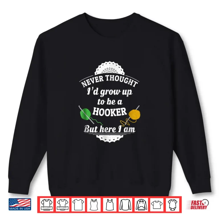 Sweatshirt Happy Hooker Professional Crochet Crocheting Humor Funny Shirt