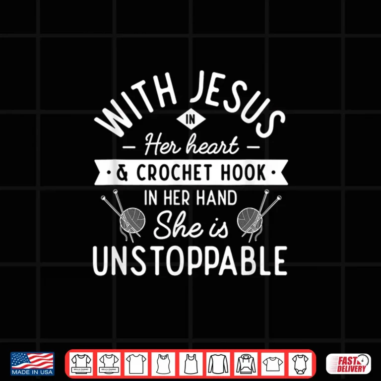 Design Jesus In Heart Hook Unstoppable Crochet Professional Faith Shirt