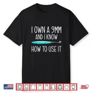 Nine Millimeter Hook Crochet Yarn Crocheter Professional Humor Shirt