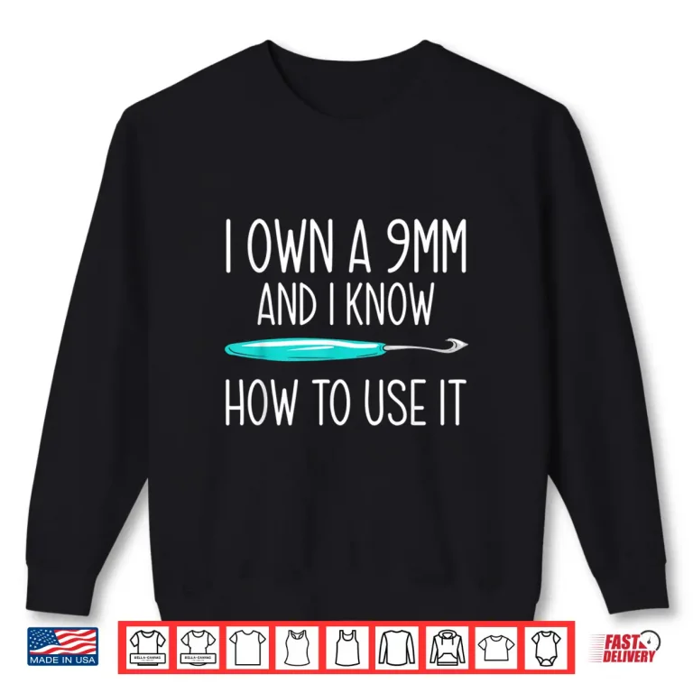 Sweatshirt Nine Millimeter Hook Crochet Yarn Crocheter Professional Humor Shirt