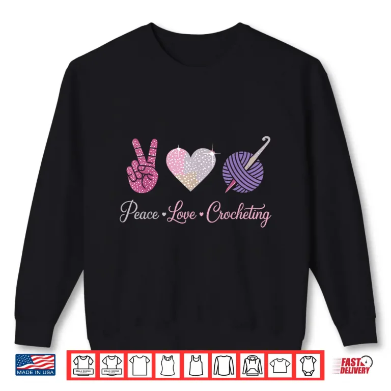 Sweatshirt Peace Love Professional Crocheting Modern Humor Funny Shirt