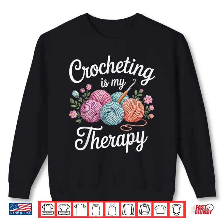 Sweatshirt Professional Therapy Design Crocheting Funny Crochet Crocheter Shirt