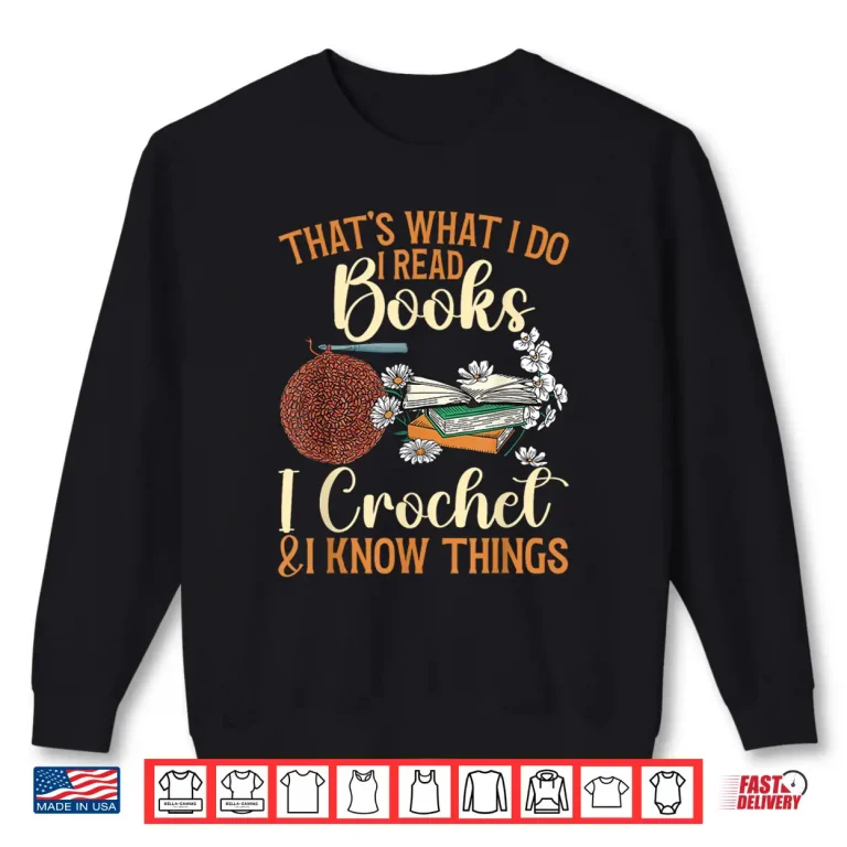 Sweatshirt Reading Books Professional Crocheter Crochet Graphic Apparel Shirt