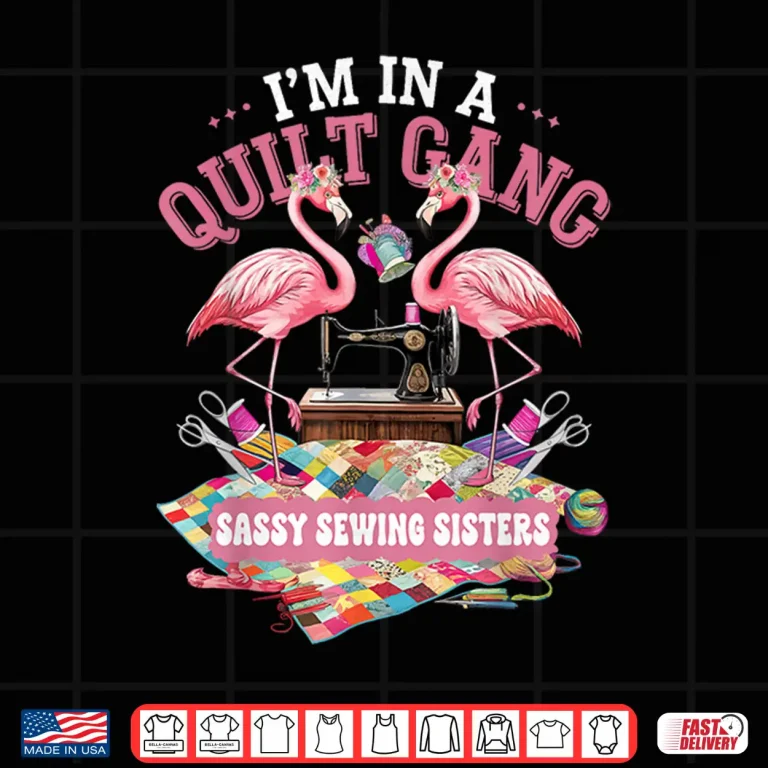 Design Sassy Sewing Sisters Quilting Gang Professional Humor Shirt