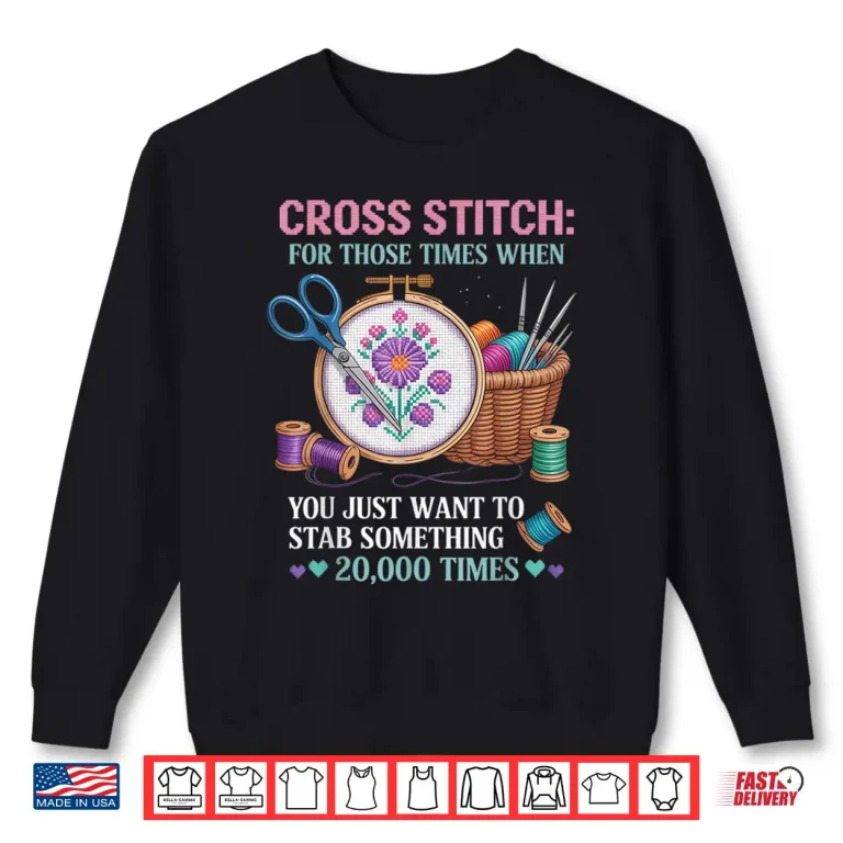Sweatshirt Stitcher Quilts Professional Crocheting Cross Stitch Humor Shirt