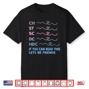 Abbreviation Legend Let’S Be Friends Ch St Sc Dc Hdc Professional Humor Shirt