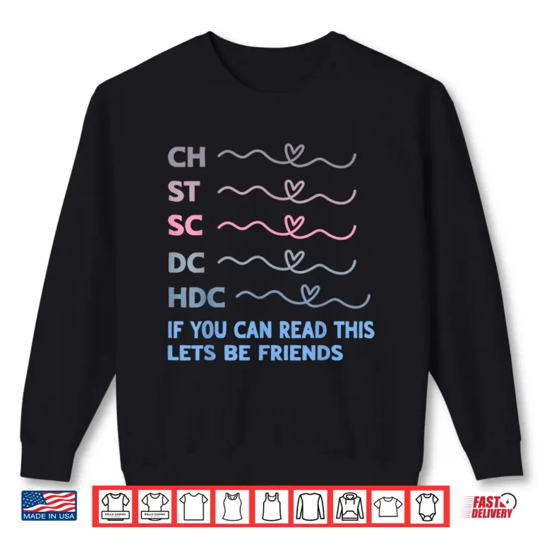 Sweatshirt Abbreviation Legend Lets Be Friends Ch St Sc Dc Hdc Professional Humor Shirt