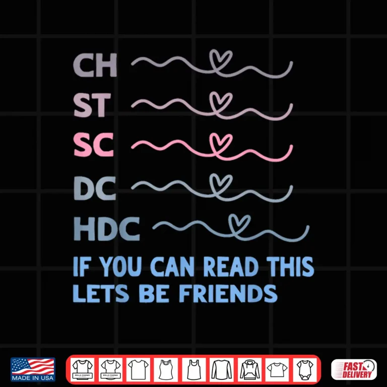 Design Abbreviation Legend Lets Be Friends Ch St Sc Dc Hdc Professional Humor Shirt