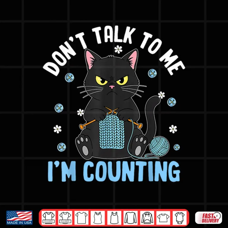 Design Dont Talk To Me Im Counting Cat Crocheting Crochet Humor Shirt