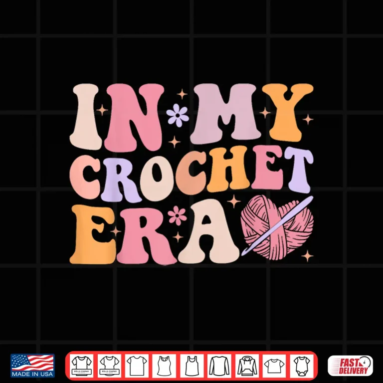 Design Groovy Aesthetic Professional In My Crochet Era Crocheting Humor Shirt
